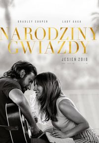 Plakat Filmu Narodziny gwiazdy (2018)